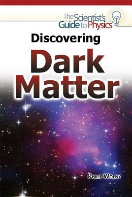 Discovering Dark Matter by Philip Wolny