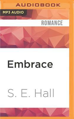 Embrace by S. E. Hall