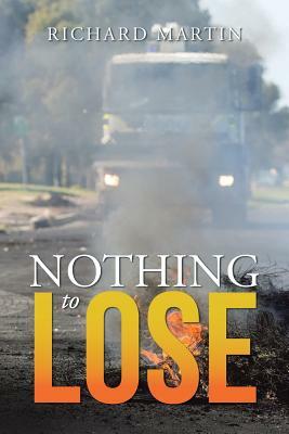 Nothing to Lose by Richard Martin