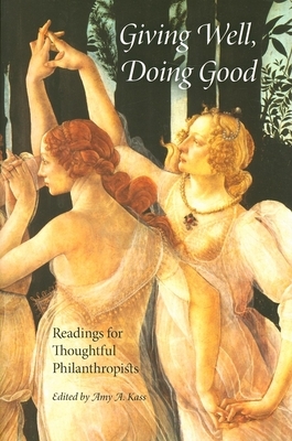 Giving Well, Doing Good: Readings for Thoughtful Philanthropists by 