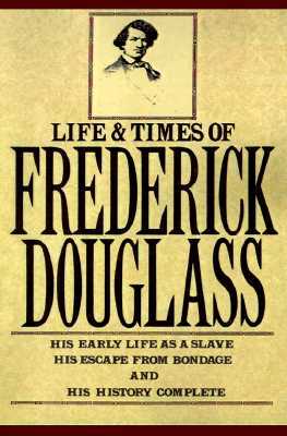 The Life and Times of Frederick Douglass by Frederick Douglass