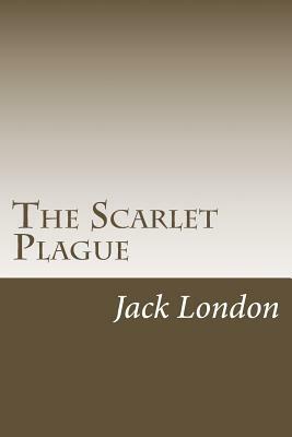 The Scarlet Plague by Jack London