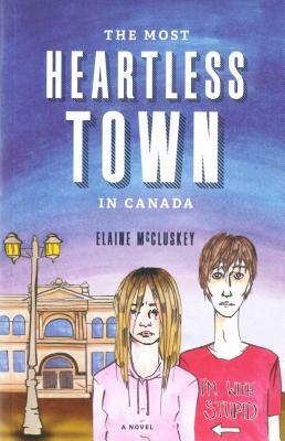 The Most Heartless Town in Canada by Elaine McCluskey