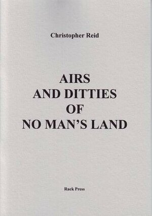 Airs and ditties of no man's land by Christopher Reid