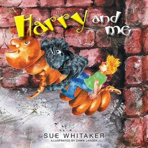 Harry and Me by Sue Whitaker