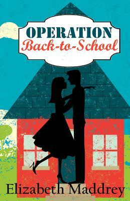 Operation Back-to-School by Elizabeth Maddrey