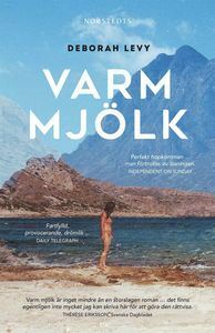 Varm mjölk by Deborah Levy