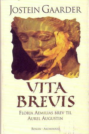 Vita Brevis: Floria Aemilias Brev til Aurel Augustin by Jostein Gaarder