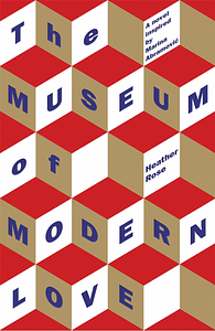 The Museum of Modern Love by Heather Rose