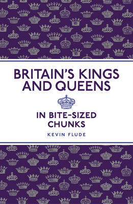 Britain's Kings and Queens by Kevin Flude