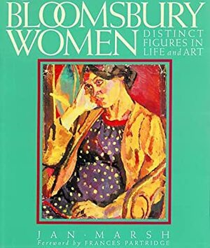 Bloomsbury Women: Distinct Figures in Life and Art by Jan Marsh