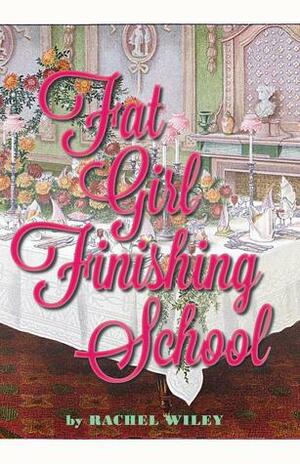 Fat Girl Finishing School by Rachel Wiley