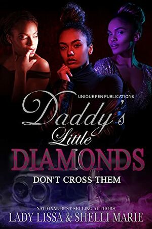 Daddy's Little Diamonds: Don't Cross Them by Shelli Marie, Lady Lissa