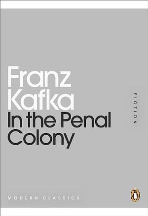 In the Penal Colony by Franz Kafka