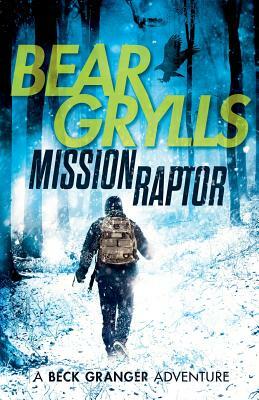 Mission Raptor by Bear Grylls