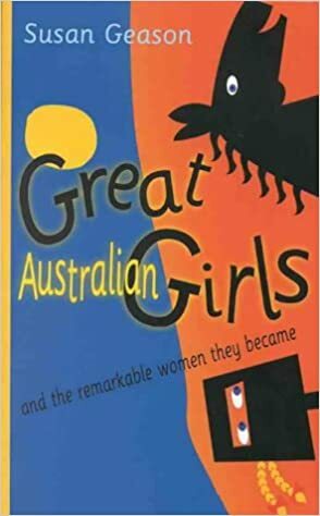 Great Australian Girls by Susan Geason