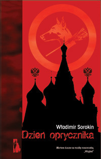 Dzień oprycznika by Vladimir Sorokin, Vladimir Sorokin, Agnieszka Lubomira Piotrowska