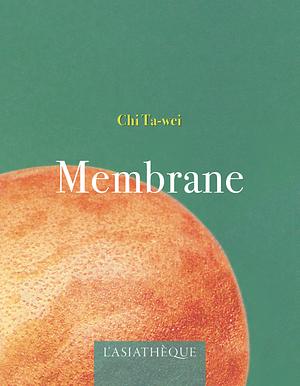 Membrane by Chi Ta-wei