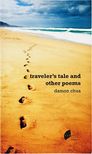 Traveler's Tale and Other Poems by Damon Chua