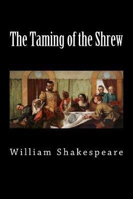 The Taming of the Shrew by William Shakespeare