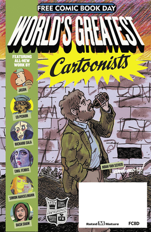 FCBD World's Greatest Cartoonists by Jason, Richard Sala, Ed Piskor, Noah Van Sciver, Emil Ferris, Anya Davidson, Joshua W. Cotter, Dash Shaw, Ed Luce, Eric Haven, Ron Regé Jr., Cathy Malkasian, Matt Furie, Simon Hanselmann, Graham Chaffee, Tommi Musturi