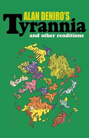 Tyrannia: and Other Renditions by Anya Johanna DeNiro
