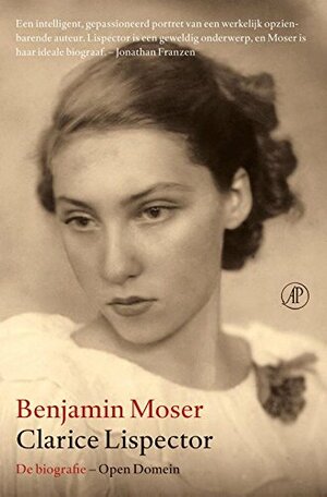 Clarice Lispector. De biografie by Benjamin Moser