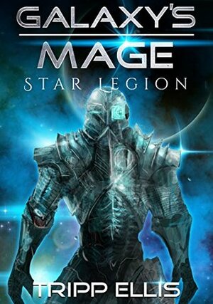 Star Legion (Galaxy's Mage, #1) by Tripp Ellis