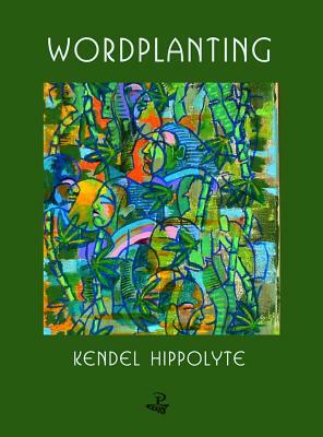 Wordplanting by Kendel Hippolyte