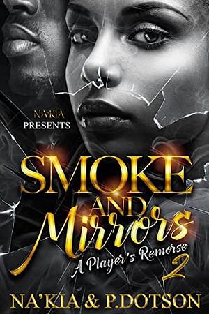 Smoke and Mirrors 2: A Player's Remorse by Na'Kia