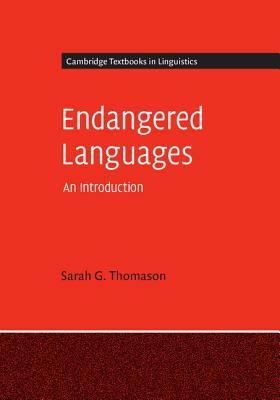 Endangered Languages: An Introduction by Sarah G. Thomason