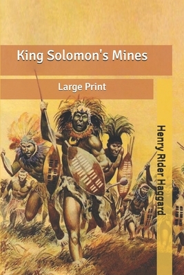 King Solomon's Mines: Large Print by H. Rider Haggard