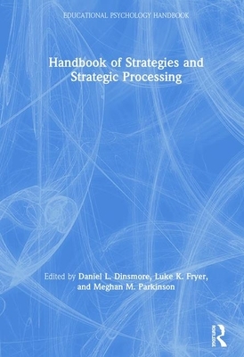 Handbook of Strategies and Strategic Processing by 