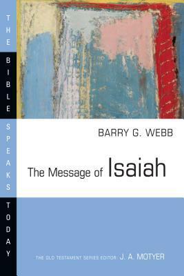 The Message of Isaiah by Barry G. Webb