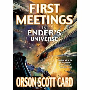 First Meetings by Orson Scott Card