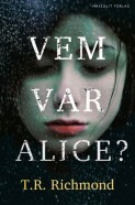 Vem var Alice? by T.R. Richmond