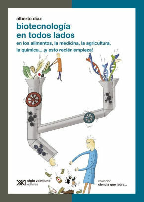 Biotecnología en todos lados: en los alimentos, la medicina, la agricultura, la química... ¡y esto recién empieza! by Alberto Díaz