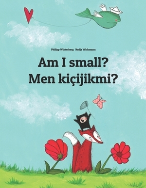 Am I small? Men kiçijikmi?: Children's Picture Book English-Turkmen (Bilingual Edition/Dual Language) by 