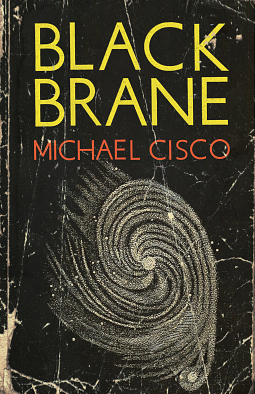 Black Brane by Michael Cisco