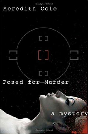 Posed for Murder by Meredith Cole