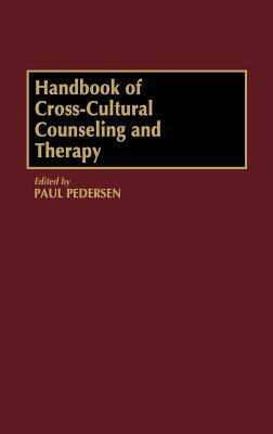 Handbook of Cross-Cultural Counseling and Therapy by Paul Pedersen