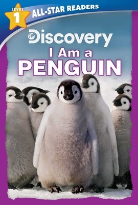 Discovery All Star Readers: I Am a Penguin Level 1 (Library Binding) by Lori C. Froeb