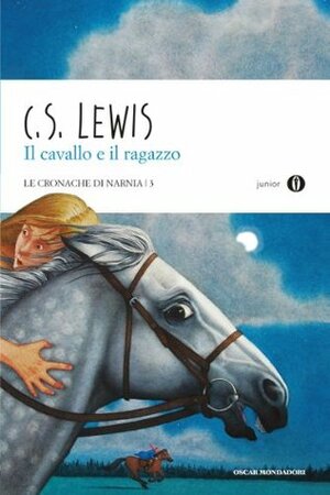 Il cavallo e il ragazzo by Chiara Belliti, C.S. Lewis, Pauline Baynes