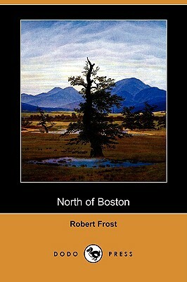 North of Boston (Dodo Press) by Robert Frost