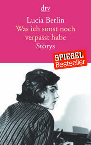 Was ich sonst noch verpasst habe by Lucia Berlin