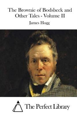 The Brownie of Bodsbeck and Other Tales - Volume II by James Hogg