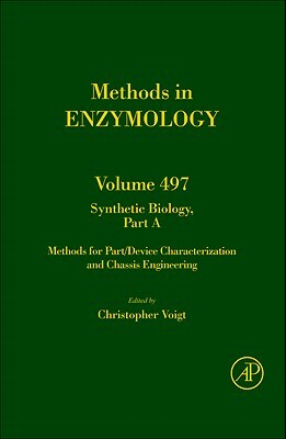 Synthetic Biology, Part A, Volume 497: Methods for Part/Device Characterization and Chassis Engineering by 