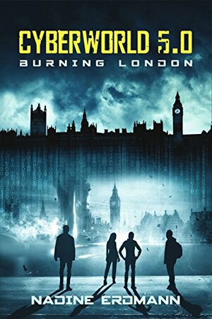 CyberWorld 5.0: Burning London by Nadine Erdmann