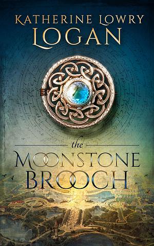 The Moonstone Brooch by Katherine Lowry Logan