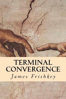 Terminal Convergence by Jim Frishkey